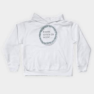 Faith Gives Us Hope Kids Hoodie